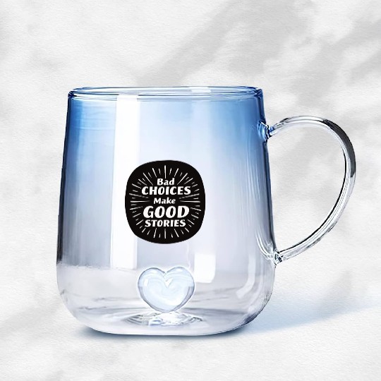 Bad Choices Make Good Stories Gradient Glass Mugs