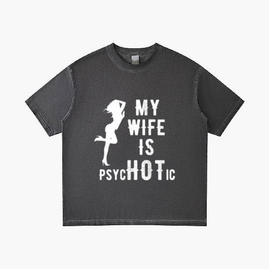 Wife - My Wife is Psychotic Gradient T Shirts