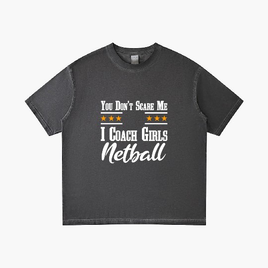 You Don't Scare Me I Coach Girls Netball Gradient T Shirts