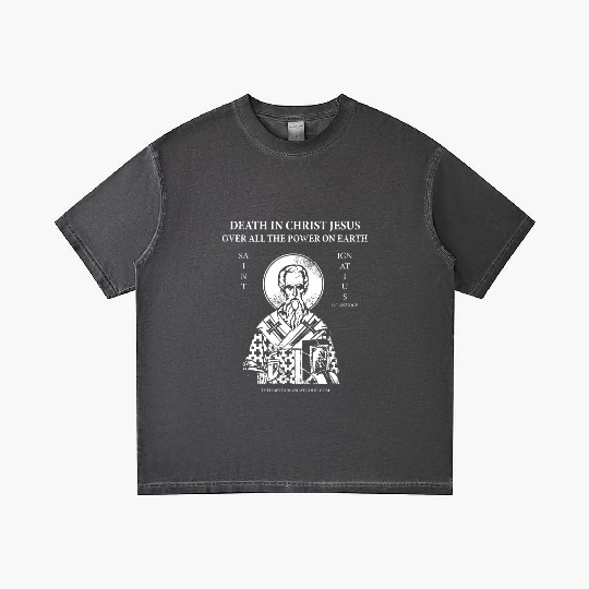 Death in Christ Jesus Over All the Power On Earth Gradient T Shirts