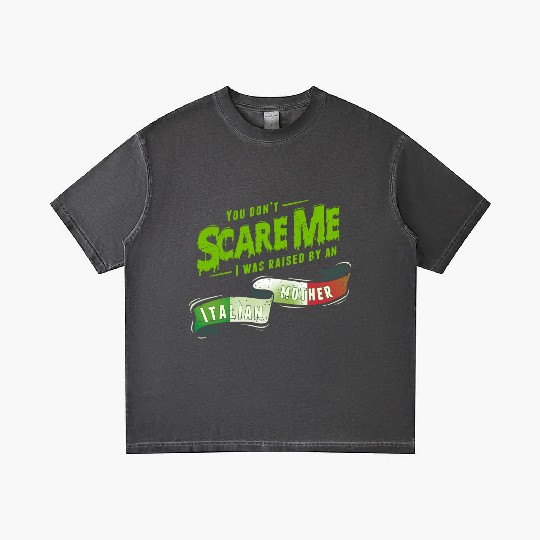 You Don't Scare Me I Was Raised By An Italian Gradient T Shirts