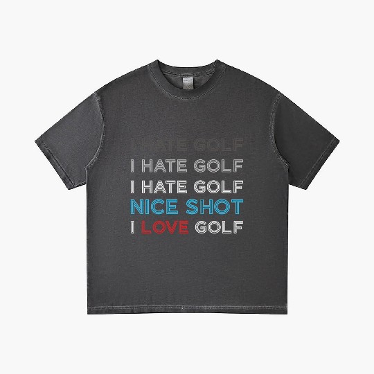 I Hate Golf I Hate Golf I Hate Nice Shot I Love Go Gradient T Shirts