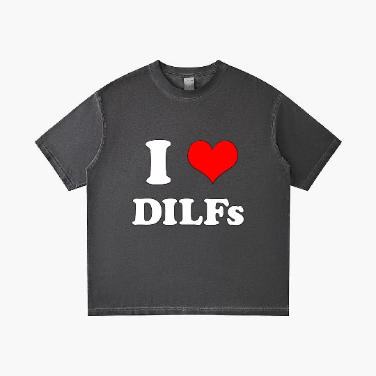 I Love DILFs Gift Idea Gradient T Shirts