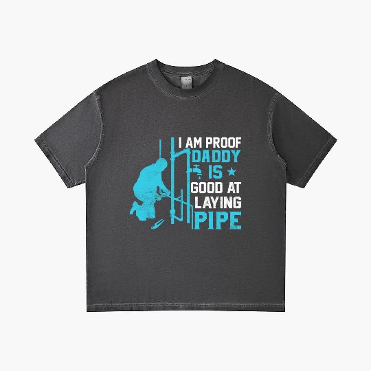 I am Proof Daddy is Good at Laying Pipe Gradient T Shirts
