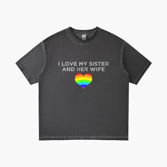 I Love My Sister And Her Wife Gay Pride Supportive Gradient T Shirts