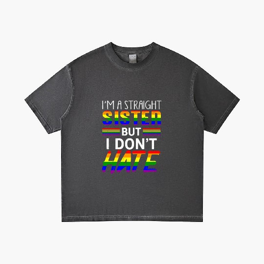 Straight Sister Do Not Hate LGBTQ Pride Gradient T Shirts