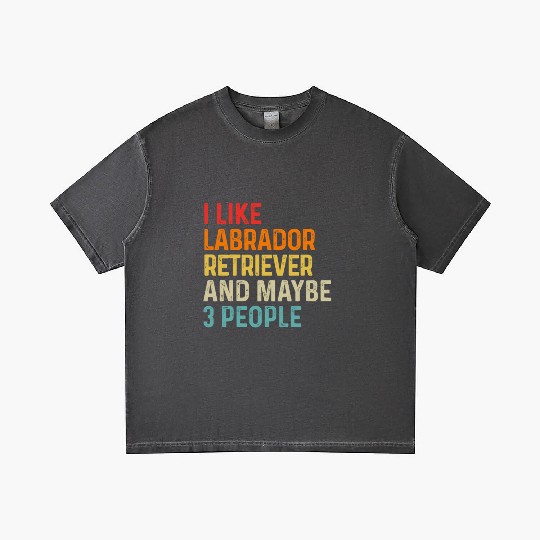 I Like Labrador Retriever And Maybe 3 People Dog Gradient T Shirts