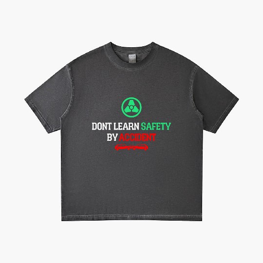 DON'T LEARN SAFETY BY ACCIDENT Gradient T Shirts