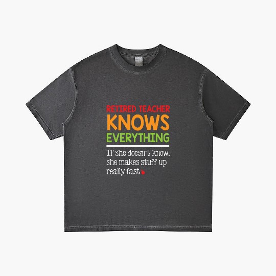 Retired Teacher Knows Everything Gradient T Shirts