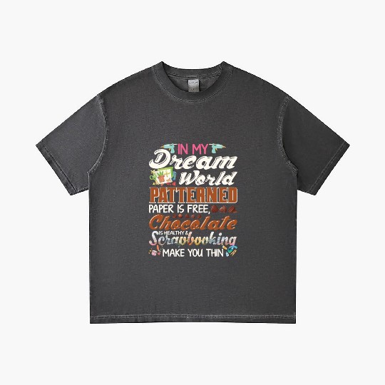 In My Dream World Patterned Paper Free Funny Gradient T Shirts