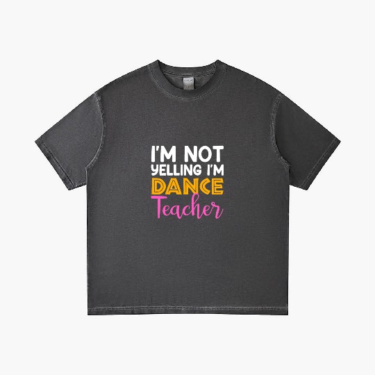 I'm Not Yelling i'm Dance Teacher, Dancing Teacher Gradient T Shirts