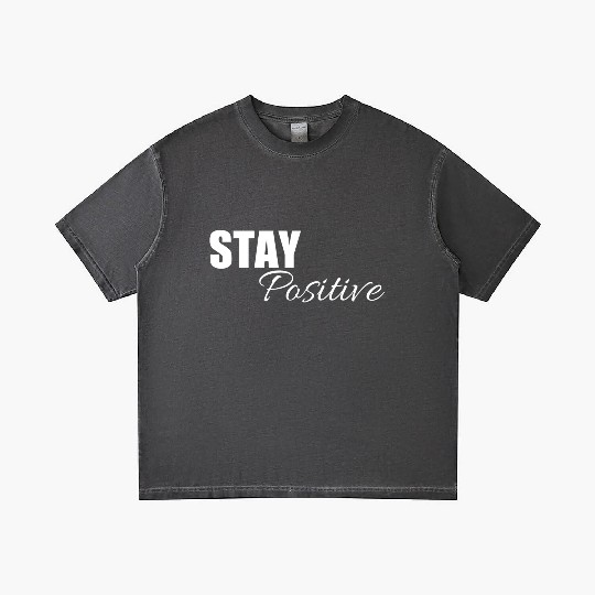 Stay positive | Cool saying Gradient T Shirts