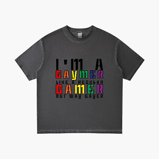 I'm A Gaymer, Like A Regular Gamer But Way Gayer 3 Gradient T Shirts