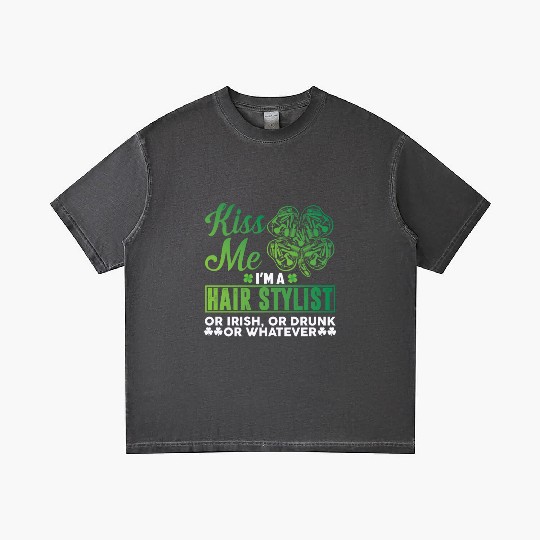 Kiss Me I'm A Hairstylist Or Irish Drunk Whatever Gradient T Shirts
