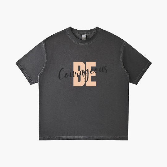 Be Courageous Gradient T Shirts