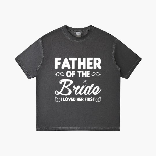 Father of The Bride I Loved Her First Wedding Gradient T Shirts