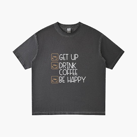 Coffee Drinker Humor Get Up Drink Coffee Be Happy Gradient T Shirts