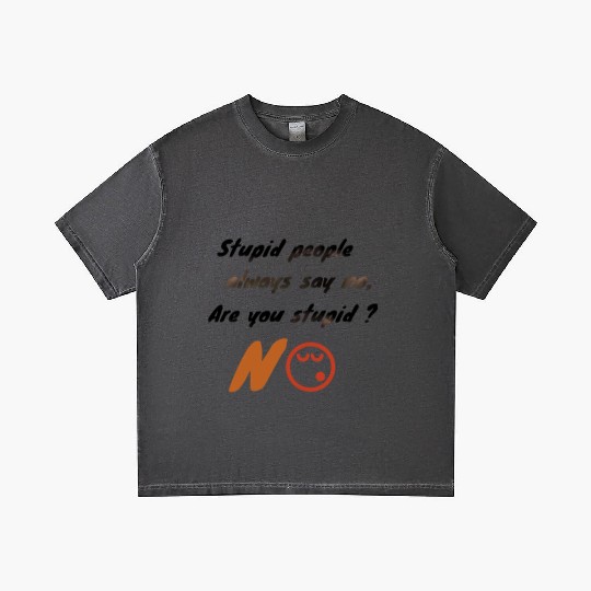 Stupid people always say no. Gradient T Shirts