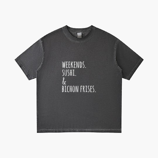 Weekends Sushi And Bichon Frises Gradient T Shirts