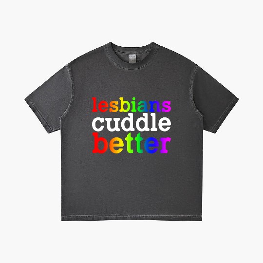 Lesbians Cuddle Better Gradient T Shirts