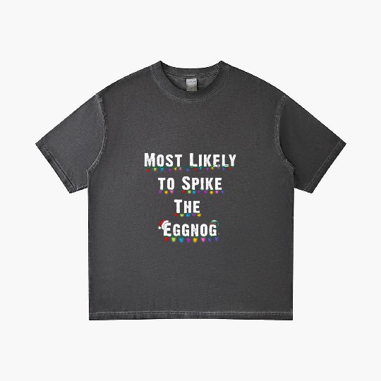 Most Likely To Spike The Eggnog Family Christmas Gradient T Shirts