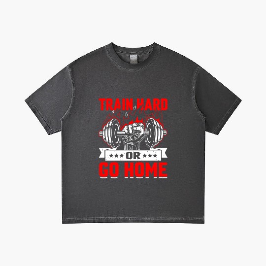 Train Hard Or Go Home Gradient T Shirts