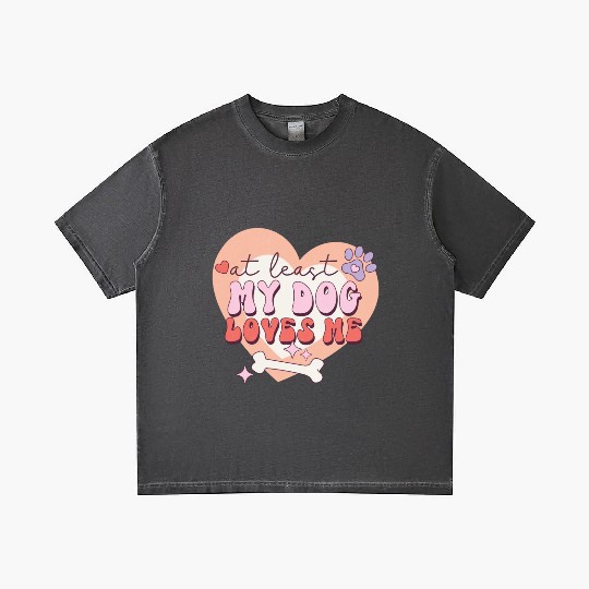 Funny At least My Dog Loves Me Anti Valentine Gradient T Shirts