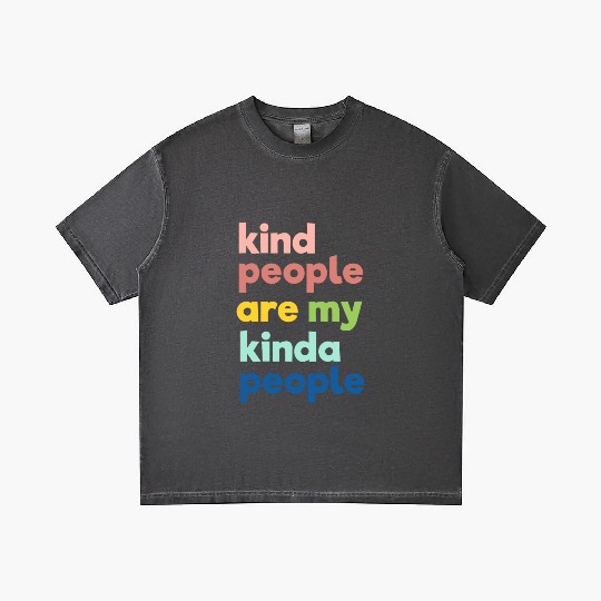 Kindness Gradient T Shirts, Kind People Are My Kinda People