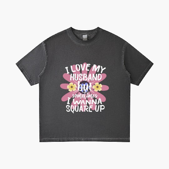 I Love My Husband But Sometimes I Wanna square up Gradient T Shirts
