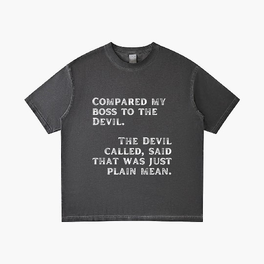 Compared my boss to the devil Gradient T Shirts