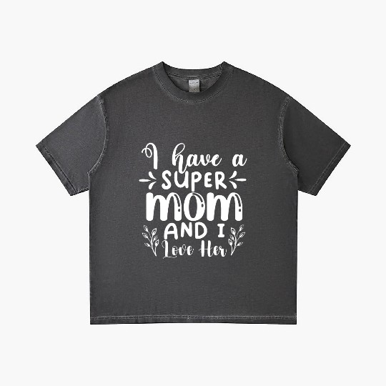 I Have A Super Mom And I Love Her Gradient T Shirts