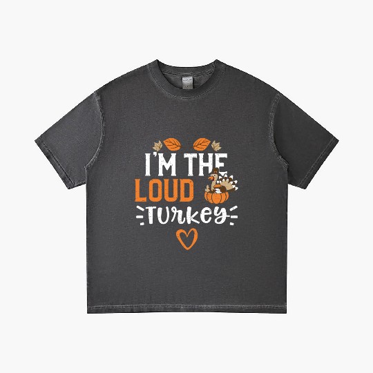 I'm The Loud Turkey - Thanksgiving Gradient T Shirts