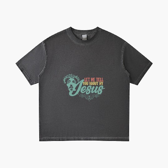 Let Me Tell You About My Jesus Christian Believer Gradient T Shirts