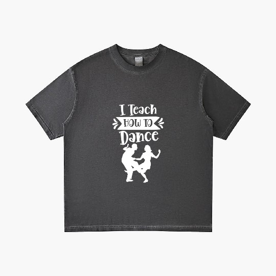 I Teach How To Dance Dancing Dancer Dance Teacher Gradient T Shirts
