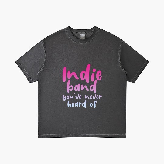 Indie Band You've Never Heard Of 4 Gradient T Shirts