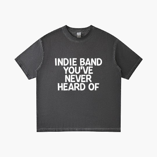 Indie Band You've Never Heard Of 2 Gradient T Shirts