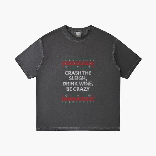 Crash Sleigh Drink Wine Be Crazy Christmas Party X Gradient T Shirts