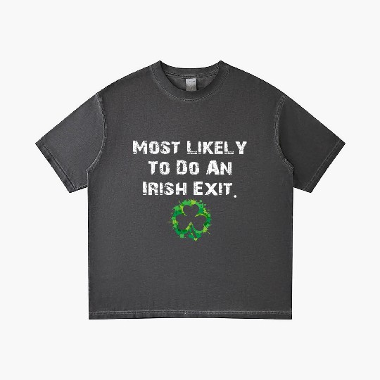 Most Likely To Do An Irish Exit Funny Gradient T Shirts