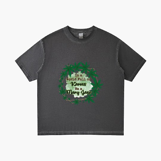 In A World Full of Karens Be A Mary Jane Cannabis Gradient T Shirts