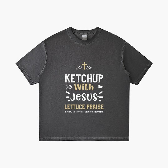Ketchup With Jesus Lettuce Prais... Gradient T Shirts