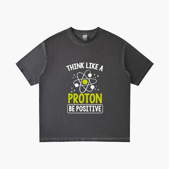 Think Like A Proton Be Positive Science Teacher Gradient T Shirts