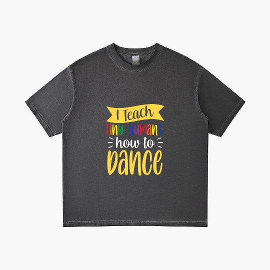 I Teach Tiny Humans How To Dance Dance Teacher Gradient T Shirts