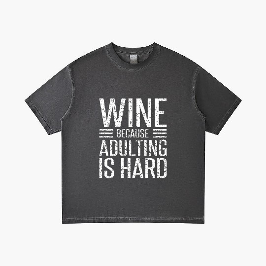 Wine Because Adulting Is Hard Funny Wine Lover Gradient T Shirts