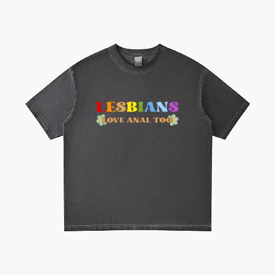 Lesbians Love Anal Too Gradient T Shirts