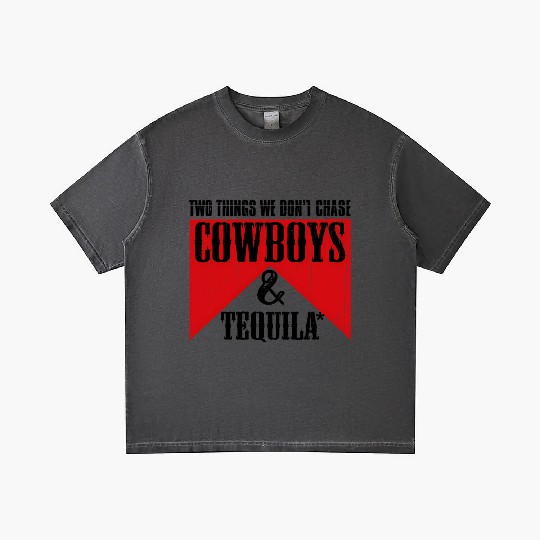 Two Things We Don'T Chase Cowboys And Tequila Rode Gradient T Shirts