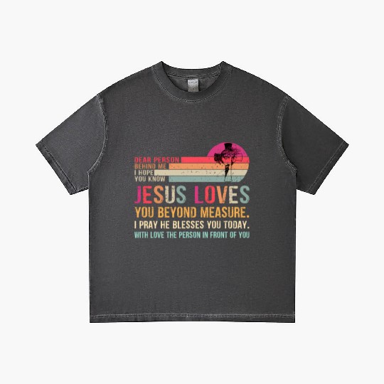 Dear Person Behind Me I Hope You Know Jesus Loves Gradient T Shirts