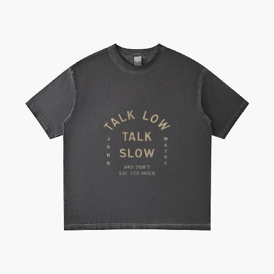 John Wayne Talk Low Talk Slow Gradient T Shirts