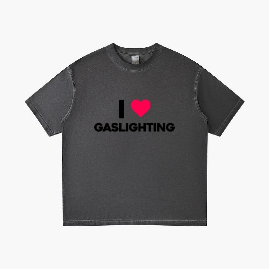 I Love Gaslighting Gradient T Shirts
