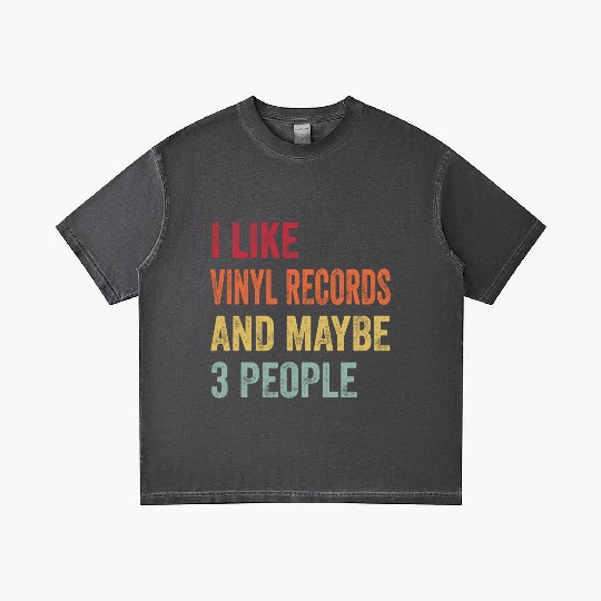 I Like Vinyl Records and Maybe 3 People Gift Gradient T Shirts