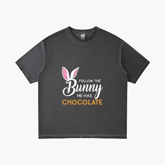 Happy Easter Follow The Bunny He Has Chocolate Gradient T Shirts